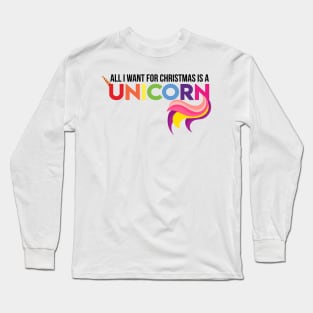 All I Want For Christmas Is A Unicorn Long Sleeve T-Shirt